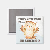 Funny Owl Puff | Comical Sarcasm Magnet (Vorderseite/Rückseite)