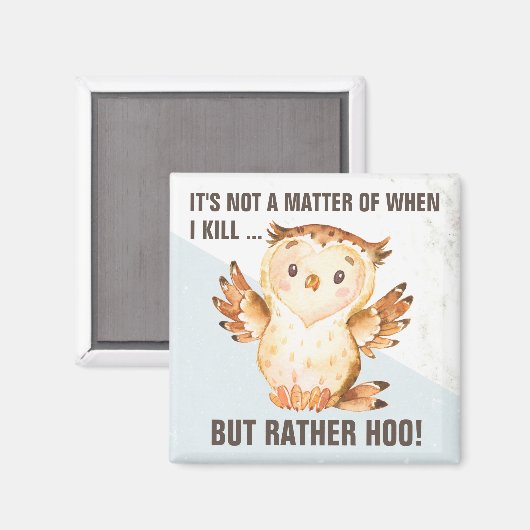 Funny Owl Puff | Comical Sarcasm Magnet (Vorderseite/Rückseite)