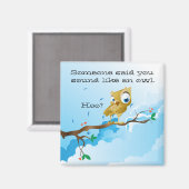 Funny Owl Redewendungen Magnet (Vorderseite/Rückseite)