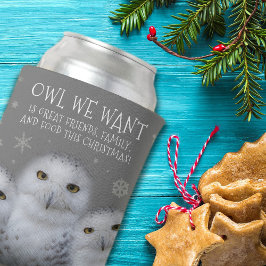 Funny Owl Wir Wollte zu Weihnachten ... Snowy Owls Dosenkühler