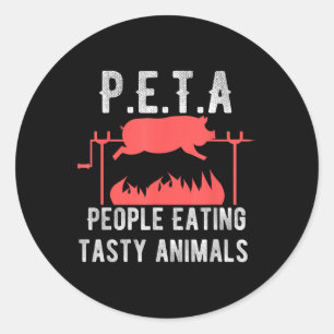Funny P.e.t.a Leute essen leckere Tiere Grillen Ki Runder Aufkleber