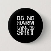 Funny Pacifist Quote Sarcastic Gift Do No Harm Tak Button (Vorderseite)