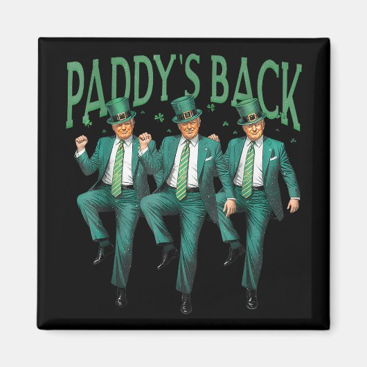 Funny Paddys Back Trump St Patricks Day Dance Magnet (Vorne)