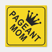 Funny Pageant Mama Warnzeichen Magnet (Vorne)