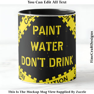 Funny Paint Water Zitat für Künstler Crafters 001 Tasse