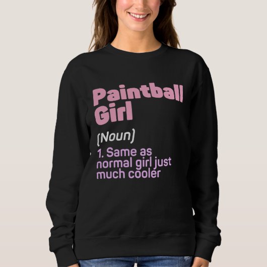 Funny Paintball Girl Definition Paintballing Lover Sweatshirt (Vorderseite)
