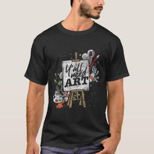 Funny Painter Yall Need Art Zeichne Künstler T-Shirt