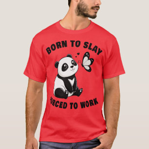 Funny Panda geboren zu töten gezwungen zu arbeiten T-Shirt