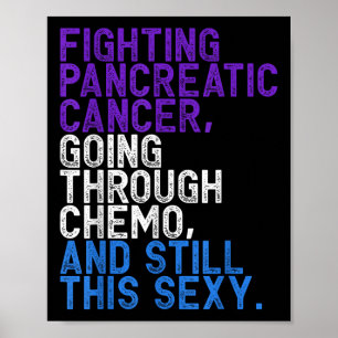 Funny Pankreatic Cancer Fighter Chemo Patient Insp Poster