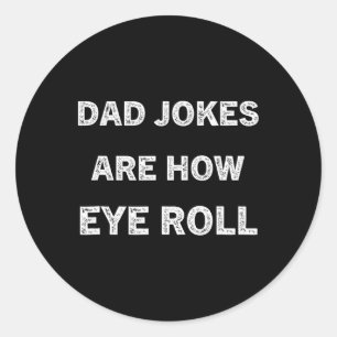 Funny Papa Shirt Vater Jokes sind, wie Auge Roll G Runder Aufkleber