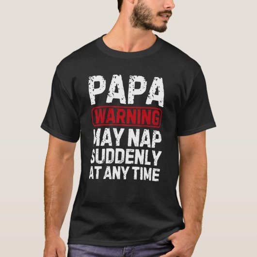 Funny Papa Warning May Nickerchen plötzlich T-Shirt (Vorderseite)