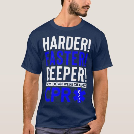 Funny Paramedic Harder Schnellere Deeper war CPR T-Shirt (Vorderseite)