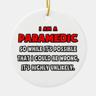 Funny Paramedic .. Sehr unwahrscheinlich Keramik Ornament