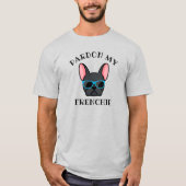 Funny Pardon my Frenchie Black French Bulldog T-Shirt (Vorderseite)