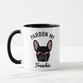 Funny Pardon my Frenchie Black French Bulldog Tasse