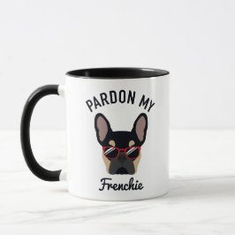 Funny Pardon my Frenchie Black Tan French Bulldog Tasse