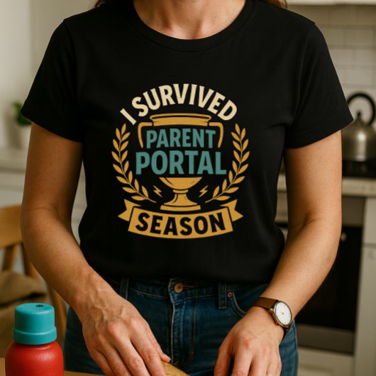Funny Parent School; Parent Portal Season T-Shirt