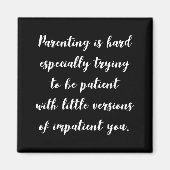 Funny parenting quote, magneet magnet (Vorne)