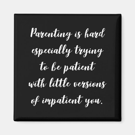 Funny parenting quote, magneet magnet (Vorne)