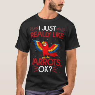 Funny Parrot Bird, ich mag Papageien einfach nur T-Shirt