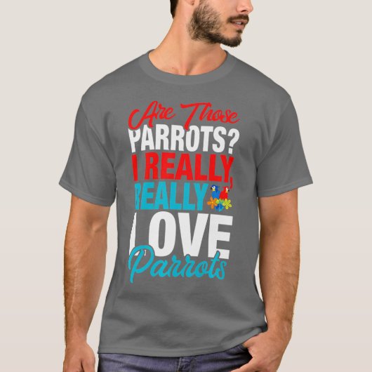 Funny Parrot Lover - Ich wirklich Liebe Papageien T-Shirt (Vorderseite)
