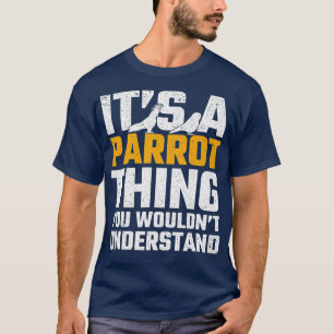 Funny Parrot Thornithology Bird Lover Design T-Shirt