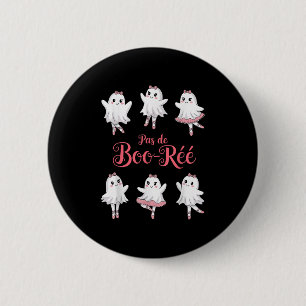 Funny Pas De Boo-rée Ghost Ballet Halloween Dance Button