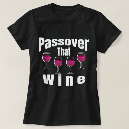 Funny Passover That Wine Jüdische Feier Pesach T-Shirt (Design vorne)
