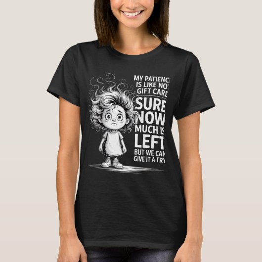 Funny Patience Gift Card Quote Retro Mpy Outfit Fo T-Shirt (Vorderseite)