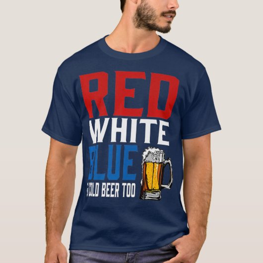 Funny Patriotic Beer Red White Blue Cold Beer T-Shirt (Vorderseite)