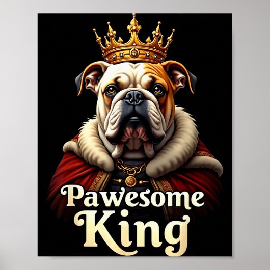 Funny Pawesome English Bulldog King Dog Art Poster (Vorne)
