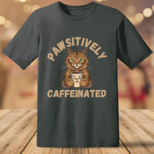 Funny pawsitiv mit Cat und Kaffee koffeiniert