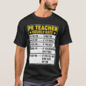 Funny PE Teacher Gift PE Teacher Sayings Hourly Ra T-Shirt (Vorderseite)