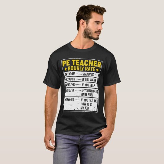 Funny PE Teacher Gift PE Teacher Sayings Hourly Ra T-Shirt (Vorne ganz)