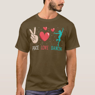 Funny Peace Liebe tanzt Grafik für Frauen und Gir T-Shirt