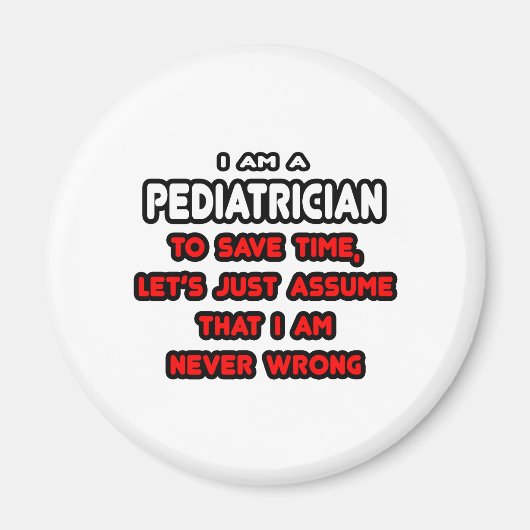 Funny Pediatrician T - Shirt und Geschenke Magnet (Vorne)