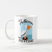 Funny Pelican Not Pay I Cant Sea Bird Motto Kaffeetasse (Links)