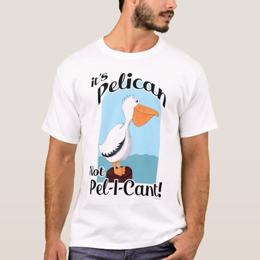 Funny Pelican Not Pel I Cant Bird Motivation T-Shirt (Vorderseite)
