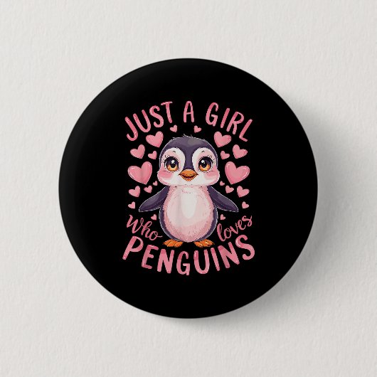 Funny Penguin Animal Just A Girl Who Loves Penguin Button (Vorderseite)