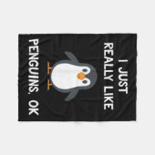 Funny Penguin Quote I Just Really Like Penguins Ok Fleecedecke (Vorderseite (Horizontal))