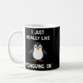 Funny Penguin Quote I Just Really Like Penguins Ok Kaffeetasse (Links)