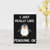 Funny Penguin Quote I Just Really Like Penguins Ok Karte (Gelbe Blume)