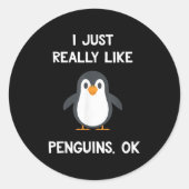 Funny Penguin Quote I Just Really Like Penguins Ok Runder Aufkleber (Vorderseite)