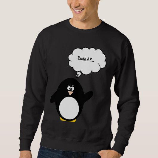 Funny Penguin Rude AF Cute Penguin Sweatshirt (Vorderseite)