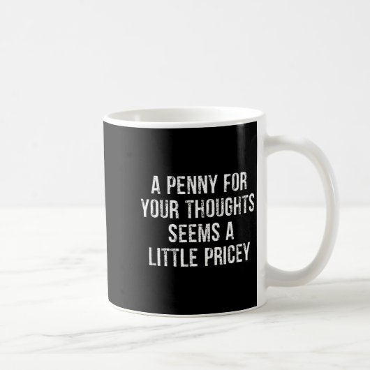 Funny, Penny For Your Thoughts Kaffeetasse (Rechts)
