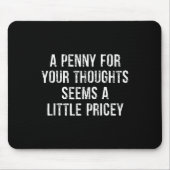Funny, Penny For Your Thoughts Raglan Baseball Tee Mousepad (Vorne)