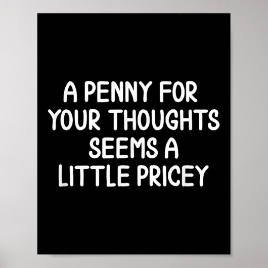 Funny, Penny für deine Gedanken. Sarcastic Joke Te Poster (Vorne)