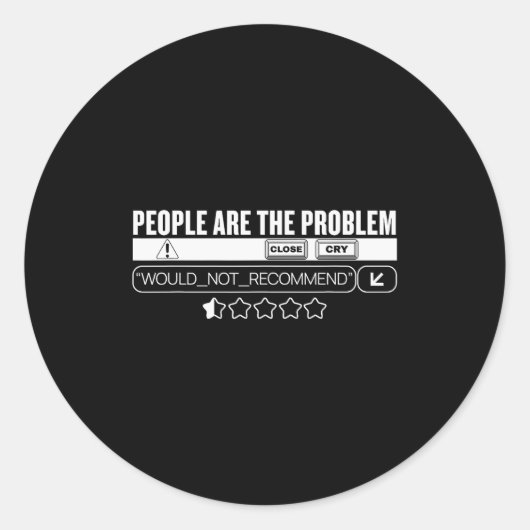 Funny People Are The Problem, Would Not Recommend  Runder Aufkleber (Vorderseite)