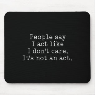 Funny People sagen, ich handle so, als ob es mir e Mousepad