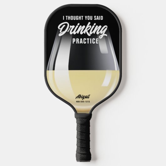 Funny Personalisiert Drinking Practice Weißer Wein Pickleball Schläger (Vorderseite)